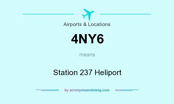 What does 4NY6 mean? It stands for Station 237 Heliport