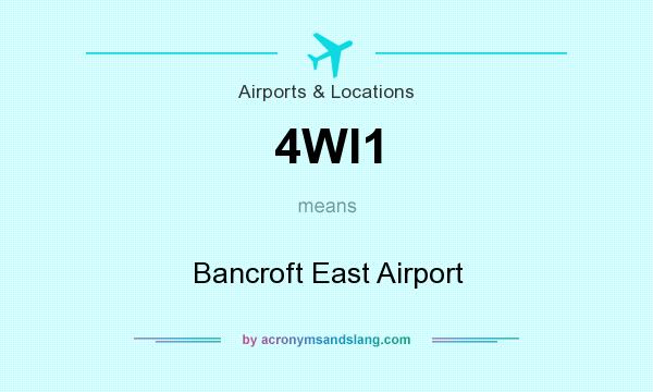 What does 4WI1 mean? It stands for Bancroft East Airport