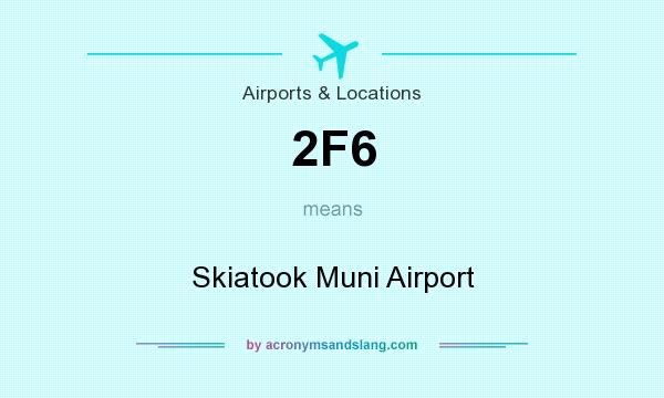 What does 2F6 mean? It stands for Skiatook Muni Airport