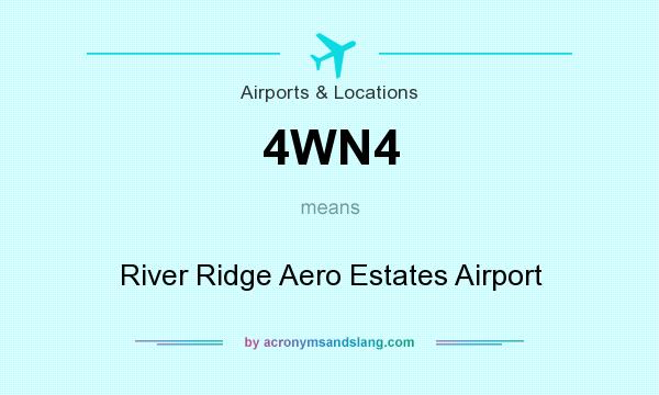 What does 4WN4 mean? It stands for River Ridge Aero Estates Airport