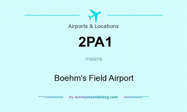 What does 2PA1 mean? It stands for Boehm`s Field Airport