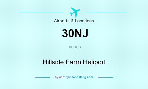 What does 30NJ mean? It stands for Hillside Farm Heliport