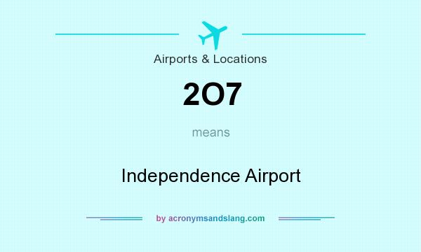 What does 2O7 mean? It stands for Independence Airport