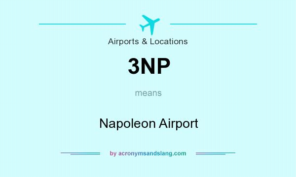 What does 3NP mean? It stands for Napoleon Airport