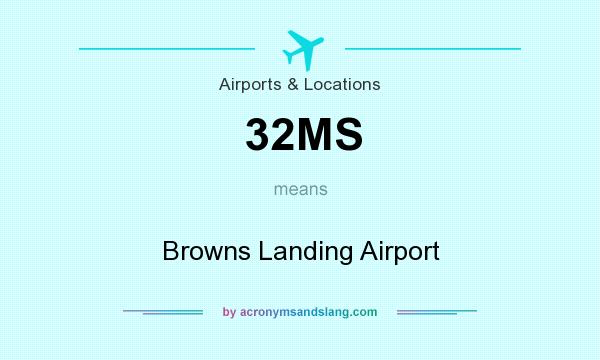 What does 32MS mean? It stands for Browns Landing Airport