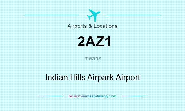 What does 2AZ1 mean? It stands for Indian Hills Airpark Airport