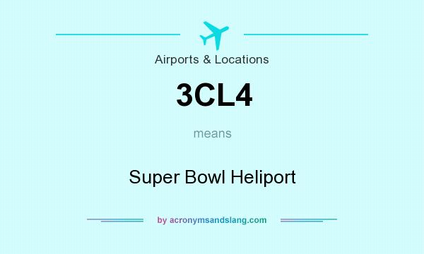 What does 3CL4 mean? It stands for Super Bowl Heliport