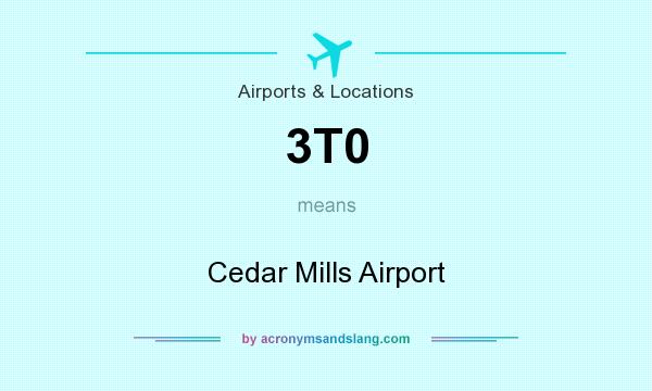 What does 3T0 mean? It stands for Cedar Mills Airport