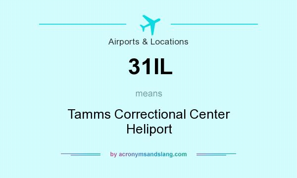 What does 31IL mean? It stands for Tamms Correctional Center Heliport