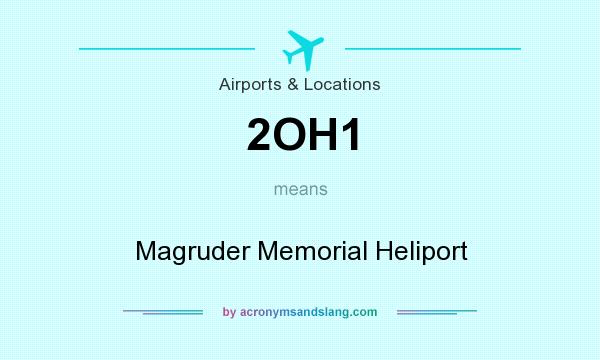What does 2OH1 mean? It stands for Magruder Memorial Heliport