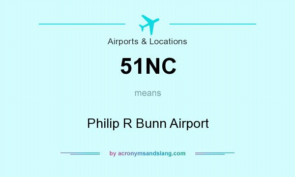 What does 51NC mean? It stands for Philip R Bunn Airport