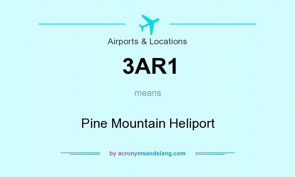 What does 3AR1 mean? It stands for Pine Mountain Heliport
