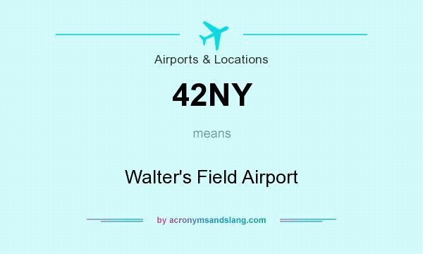 What does 42NY mean? It stands for Walter`s Field Airport