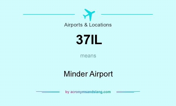 What does 37IL mean? It stands for Minder Airport