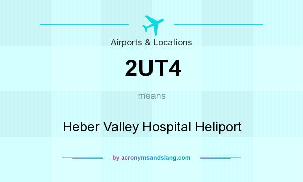 What does 2UT4 mean? It stands for Heber Valley Hospital Heliport