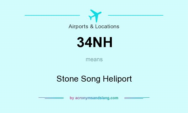 What does 34NH mean? It stands for Stone Song Heliport