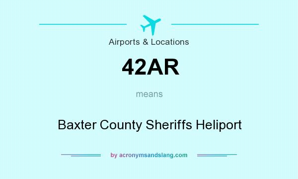 What does 42AR mean? It stands for Baxter County Sheriffs Heliport