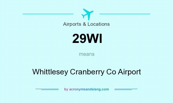 What does 29WI mean? It stands for Whittlesey Cranberry Co Airport
