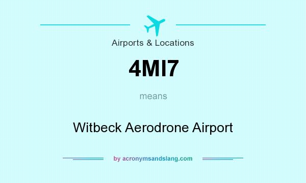 What does 4MI7 mean? It stands for Witbeck Aerodrone Airport