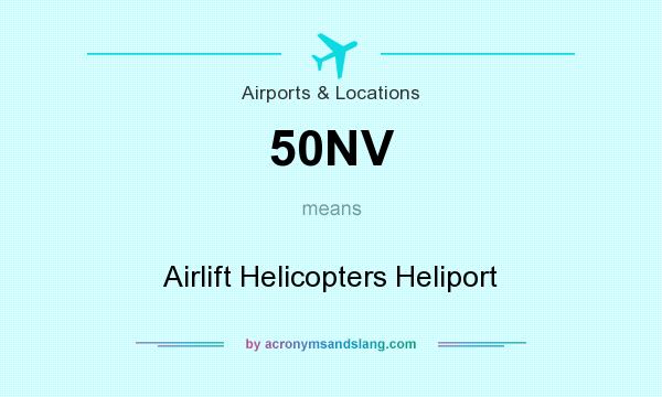 What does 50NV mean? It stands for Airlift Helicopters Heliport
