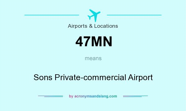 What does 47MN mean? It stands for Sons Private-commercial Airport