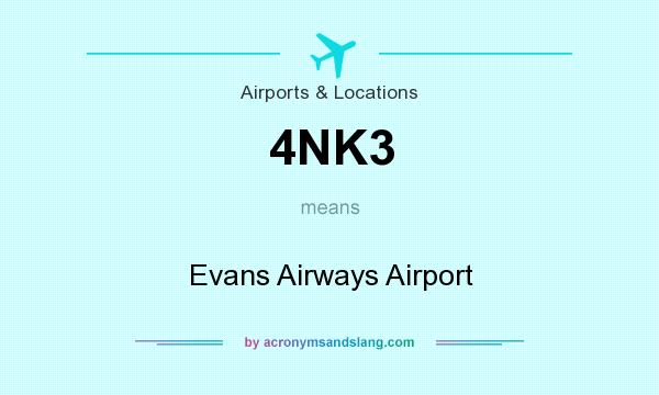 What does 4NK3 mean? It stands for Evans Airways Airport