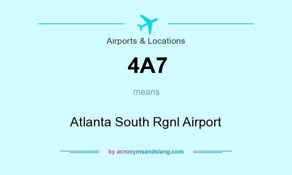 What does 4A7 mean? It stands for Atlanta South Rgnl Airport