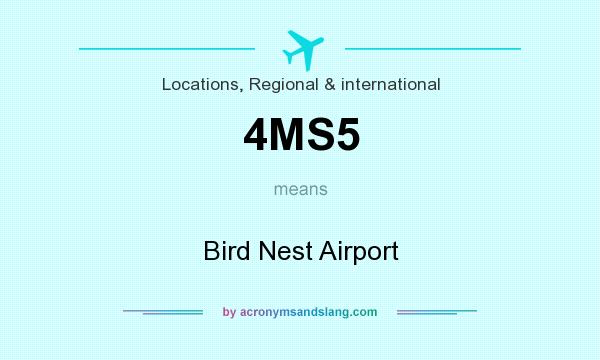 What does 4MS5 mean? It stands for Bird Nest Airport