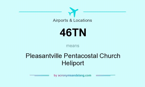 What does 46TN mean? It stands for Pleasantville Pentacostal Church Heliport