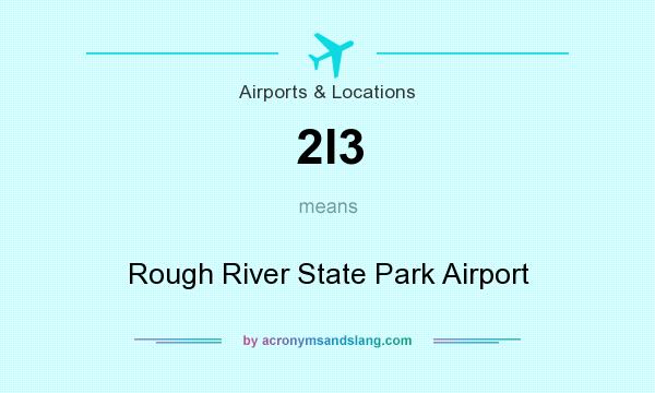 What does 2I3 mean? It stands for Rough River State Park Airport