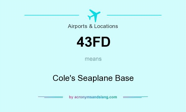 What does 43FD mean? It stands for Cole`s Seaplane Base