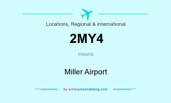 What does 2MY4 mean? It stands for Miller Airport