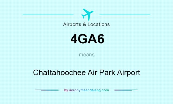 What does 4GA6 mean? It stands for Chattahoochee Air Park Airport