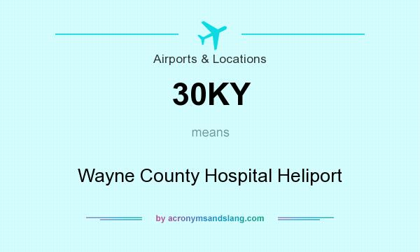 What does 30KY mean? It stands for Wayne County Hospital Heliport