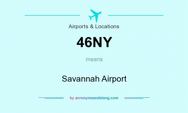 What does 46NY mean? It stands for Savannah Airport