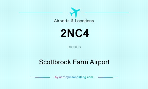 What does 2NC4 mean? It stands for Scottbrook Farm Airport