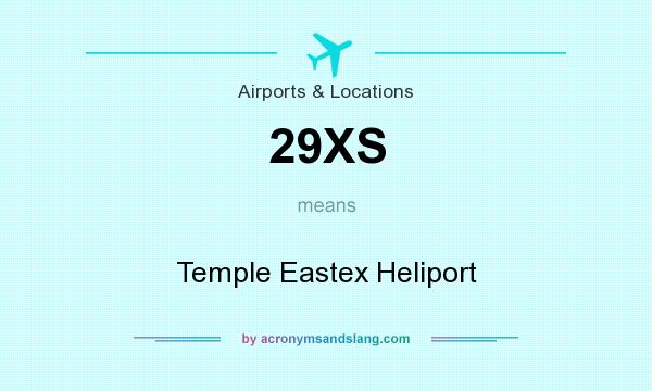 What does 29XS mean? It stands for Temple Eastex Heliport