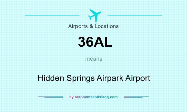 What does 36AL mean? It stands for Hidden Springs Airpark Airport