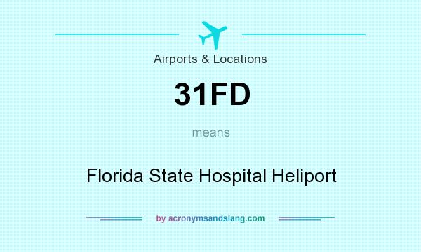What does 31FD mean? It stands for Florida State Hospital Heliport