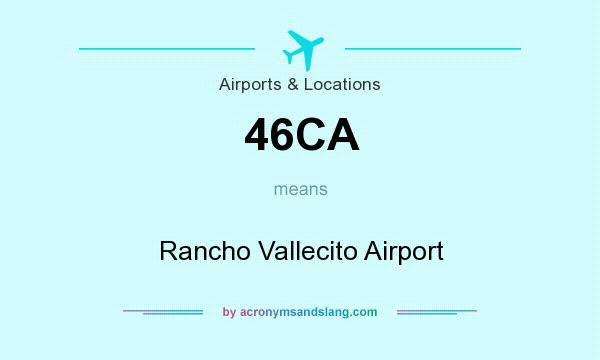 What does 46CA mean? It stands for Rancho Vallecito Airport