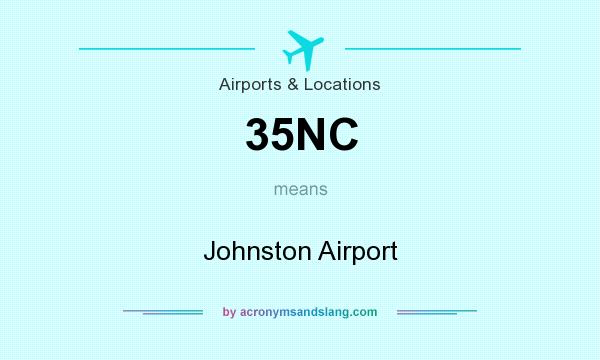 What does 35NC mean? It stands for Johnston Airport