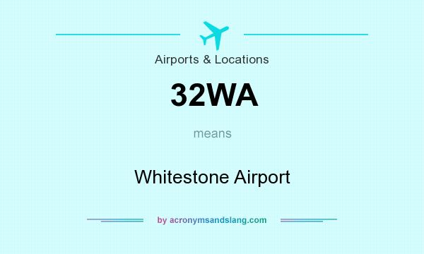 What does 32WA mean? It stands for Whitestone Airport