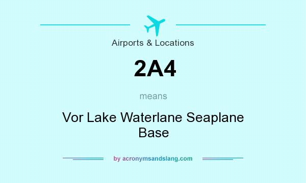 What does 2A4 mean? It stands for Vor Lake Waterlane Seaplane Base