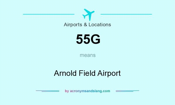 What does 55G mean? It stands for Arnold Field Airport