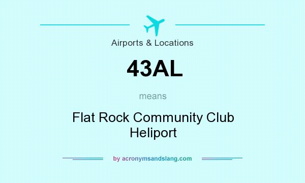 What does 43AL mean? It stands for Flat Rock Community Club Heliport