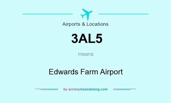 What does 3AL5 mean? It stands for Edwards Farm Airport