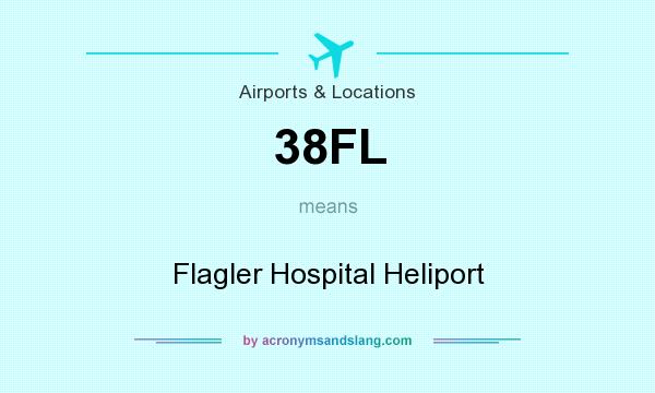 What does 38FL mean? It stands for Flagler Hospital Heliport