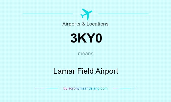 What does 3KY0 mean? It stands for Lamar Field Airport