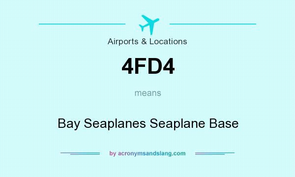 What does 4FD4 mean? It stands for Bay Seaplanes Seaplane Base