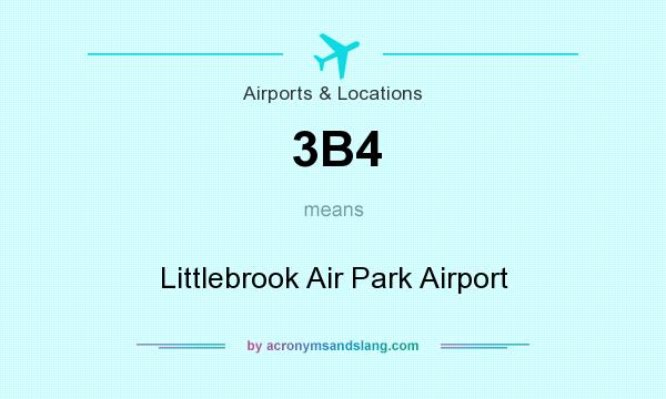 What does 3B4 mean? It stands for Littlebrook Air Park Airport